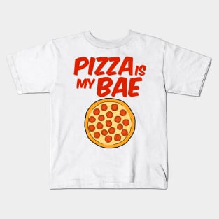 Pizza is My Bae I Loev Pizza Pepperoni Slice New York Style Pizza Mozzarella Cheese Yum Pizza Life Kids T-Shirt